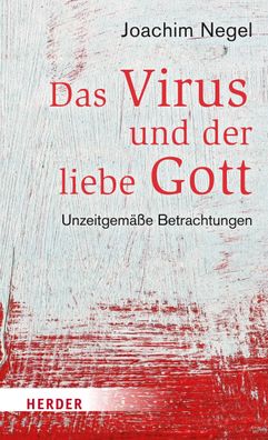 Das Virus und der liebe Gott, Joachim Negel