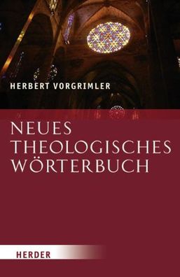 Neues Theologisches W?rterbuch, Herbert Vorgrimler