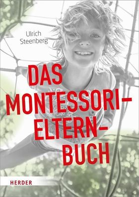 Das Montessori-Elternbuch, Ulrich Steenberg