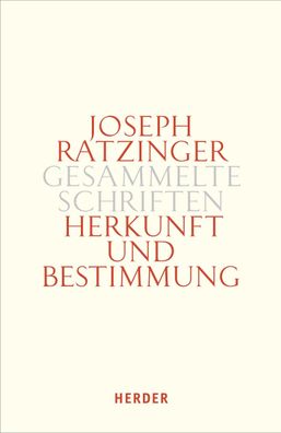Herkunft und Bestimmung, Joseph Ratzinger