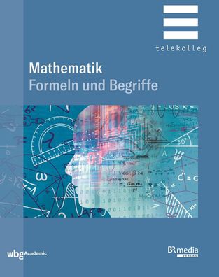Mathematik - Formeln und Begriffe, Josef Dillinger