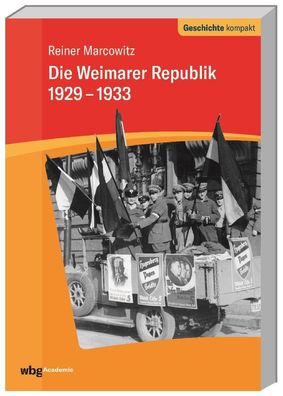 Die Weimarer Republik 1929-1933, Reiner Marcowitz