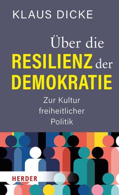 ber die Resilienz der Demokratie, Klaus Dicke
