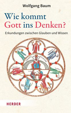 Wie kommt Gott ins Denken?, Wolfgang Baum
