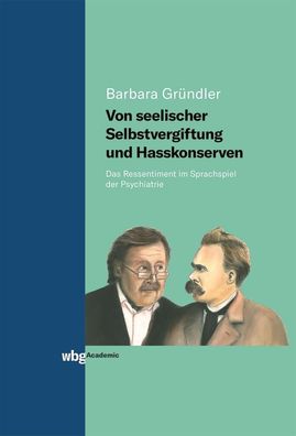 Von seelischer Selbstvergiftung und Hasskonserven, Barbara Gr?ndler