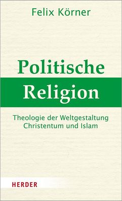 Politische Religion, Felix K?rner