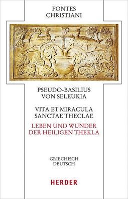 Vita et miracula sanctae Theclae - Leben und Wunder der heiligen Thekla, Ps ...