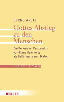 Gottes Abstieg zu den Menschen, Bernd Aretz