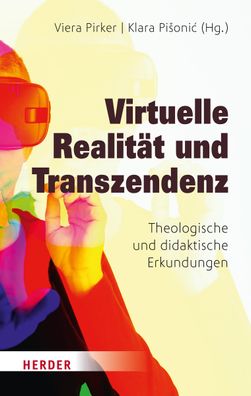 Virtuelle Realit?t und Transzendenz, Viera Pirker