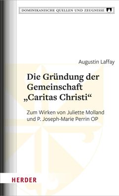 Die Gr?ndung der Gemeinschaft ""Caritas Christi"", Augustin Laffay