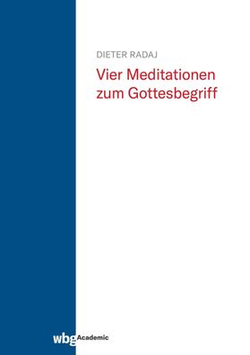 Vier Meditationen zum Gottesbegriff, Dieter Radaj