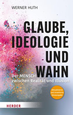 Glaube, Ideologie und Wahn, Werner Huth