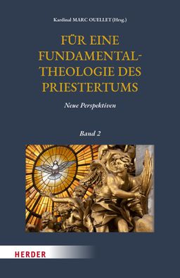 F?r eine Fundamentaltheologie des Priestertums, Bd. 2, Marc Ouellet