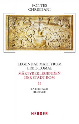 Legendae martyrum urbis Romae - M?rtyrerlegenden der Stadt Rom Band 2, Hans ...