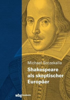 Shakespeare als skeptischer Europ?er, Michael Szczekalla