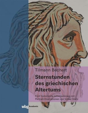 Sternstunden des griechischen Altertums, Tilmann Bechert