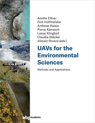 UAVs for the Environmental Sciences, Anette Eltner