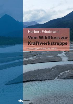 Vom Wildfluss zur Kraftwerkstreppe, Herbert Friedmann