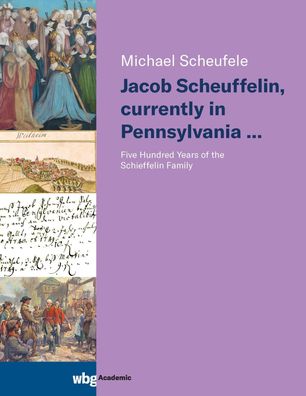 Jacob Scheuffelin, currently in Pennsylvania ..., Michael Scheufele