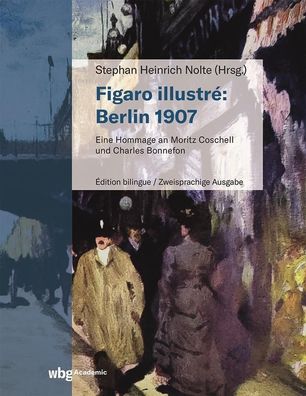 Figaro illustr?: Berlin 1907, Stephan Heinrich Nolte