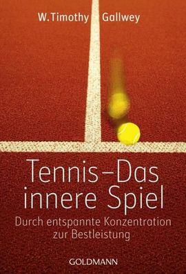 Tennis - Das innere Spiel, W. Timothy Gallwey