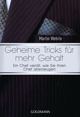 Geheime Tricks f?r mehr Gehalt, Martin Wehrle