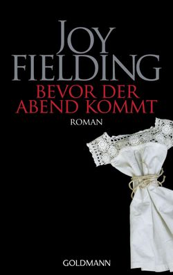 Bevor der Abend kommt, Joy Fielding