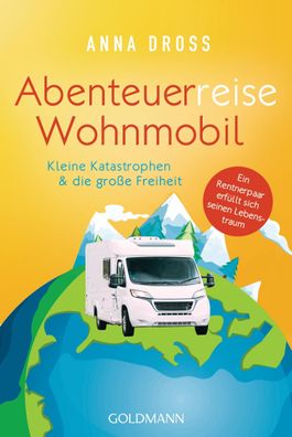 Abenteuerreise Wohnmobil, Anna Dross