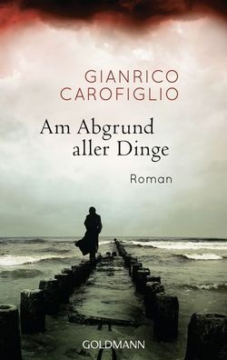 Am Abgrund aller Dinge, Gianrico Carofiglio