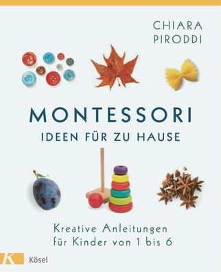 Montessori - Ideen f?r zu Hause, Chiara Piroddi