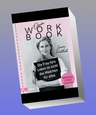 Dein Workbook: Die Frau f?rs Leben ist nicht das M?dchen f?r alles, Laura F ...