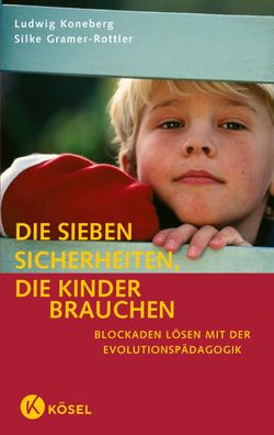 Die sieben Sicherheiten, die Kinder brauchen, Ludwig Koneberg