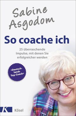 So coache ich, Sabine Asgodom