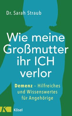 Wie meine Gro?mutter ihr Ich verlor, Sarah Straub