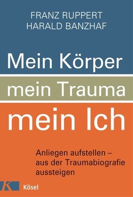 Mein K?rper, mein Trauma, mein Ich, Franz Ruppert