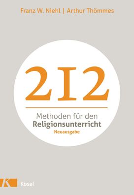 212 Methoden f?r den Religionsunterricht, Franz W. Niehl