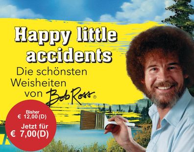 Happy little accidents, Bob Ross