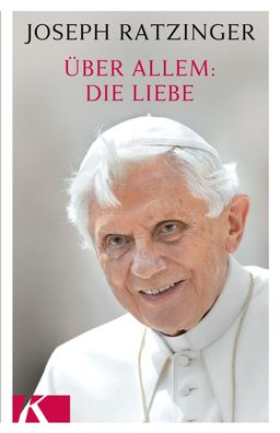 ber allem: Die Liebe, Joseph Ratzinger