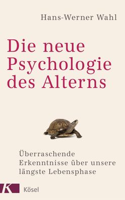 Die neue Psychologie des Alterns, Hans-Werner Wahl