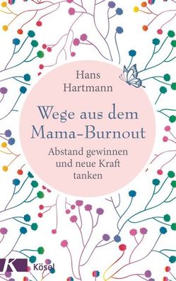 Wege aus dem Mama-Burnout, Hans Hartmann