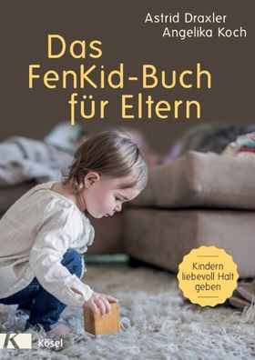 Das FenKid-Buch f?r Eltern, Astrid Draxler
