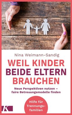Weil Kinder beide Eltern brauchen, Nina Weimann-Sandig
