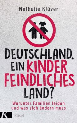 Deutschland, ein kinderfeindliches Land?, Nathalie Kl?ver