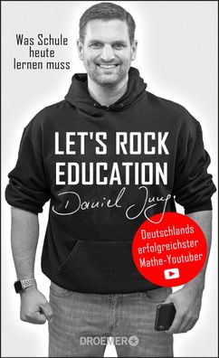 Let's rock education - Deutschlands erfolgreichster Mathe-Youtuber, Daniel ...