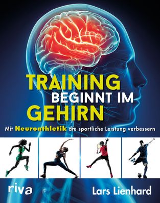 Training beginnt im Gehirn, Lars Lienhard