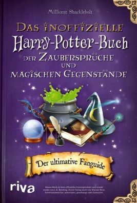 Das inoffizielle Harry-Potter-Buch der Zauberspr?che und magischen Gegenst? ...