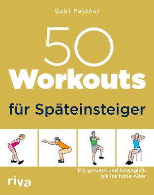 50 Workouts f?r Sp?teinsteiger, Gabi Fastner