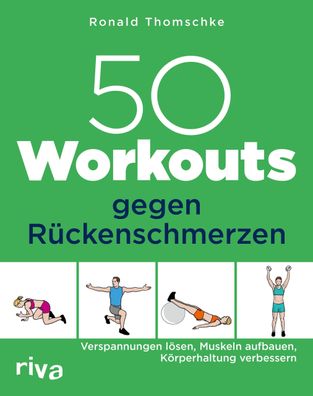 50 Workouts gegen R?ckenschmerzen, Ronald Thomschke