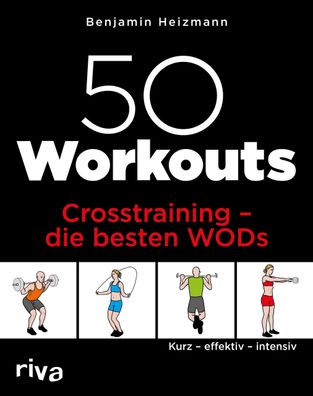 50 Workouts - Crosstraining - die besten WODs, Benjamin Heizmann