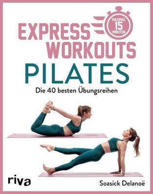 Express-Workouts - Pilates, Soasick Delan?e